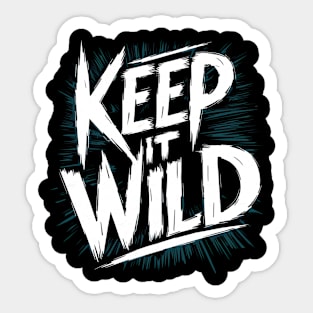 keep it wild Sticker